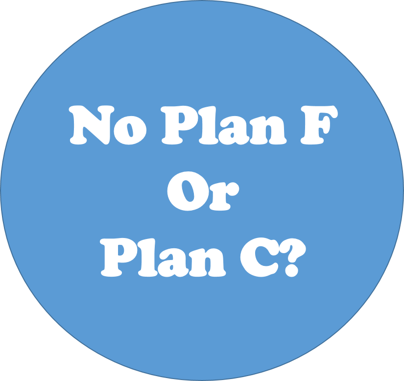 No Plan F or Plan C after 2020.